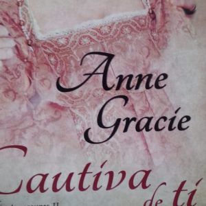 Cautiva de ti ANNE GRACIE