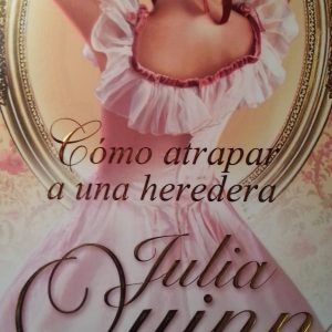 Como atrapar a una heredera JULIA QUINN