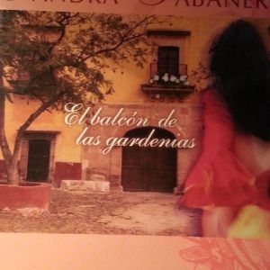 El balcon de las gardenias SANDRA SABANERO