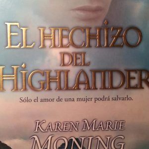 El hechizo del Highlander KAREN MARIE MONING