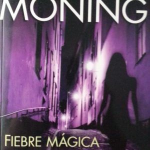 Fiebre magica KAREN MARIE MONING
