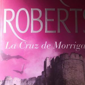 La cruz de Morrrigan NORA ROBERTS