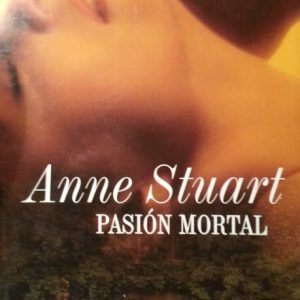 Pasion mortal ANNE STUART