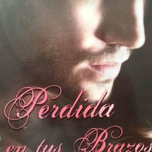 Perdida en tus brazos LORA LEIGH