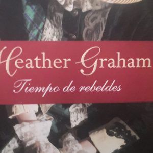 Tiempo de rebeldes HEATHER GRAHAM