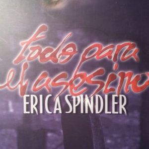 Todo para el asesino ERICA SPINDLER