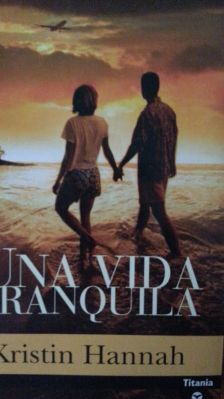 Una vida tranquila KRISTIN HANNAH