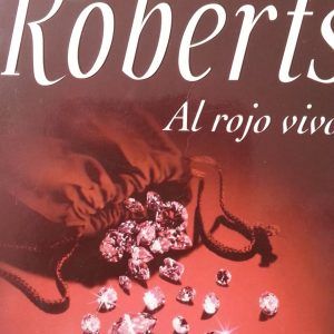 Al rojo vivo NORA ROBERTS