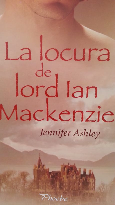 La locura de Lord Ian Mackenzie JENNIFER ASHLEY