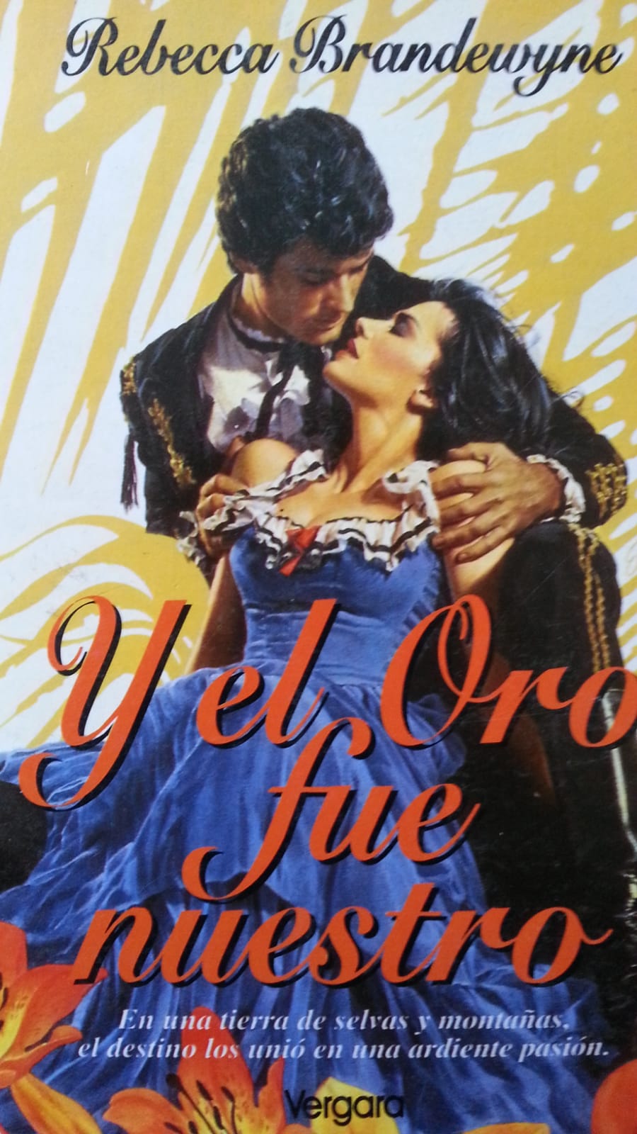 Y el oro fue nuestro REBECCA BRANDEWYNE