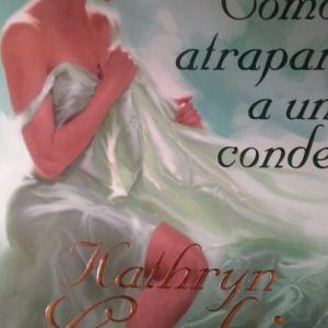Como atrapar a un conde KATHRYN CASKIE