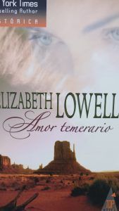 Amor Temerario ELIZABETH LOWELL Amor Temerario ELIZABETH LOWELL
