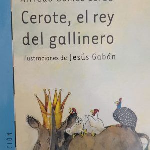 CEROTE EL REY DEL GALLINERO Alfredo Gomez Cerda