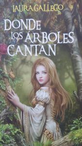 DÓNDE LOS ÁRBOLES CANTAN Laura Gallego García