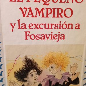 EL PEQUENO VAMPIRO y la excursion a Fosavieja ANGELA SOMMER BODENBURG