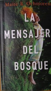 La mensajera del bosque MAITE R. OCHOTORENA