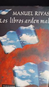 Los libros arden mal MANUEL RIVAS