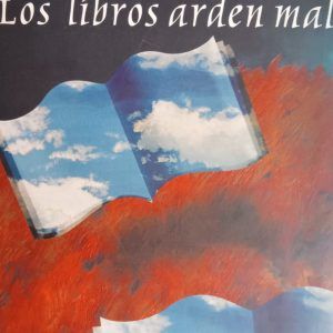 Los libros arden mal MANUEL RIVAS