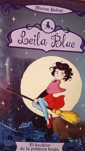 LEILA BLUE EL HECHIZO DE LA PRIMERA BRUJA Miriam Dubini