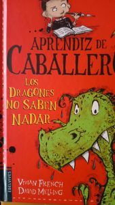 APRENDIZ DE CABALLERO Los Dragones no saben nadar Vivian French David Melling