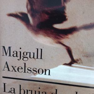 LA BRUJA DE ABRIL Majgull Axelsson