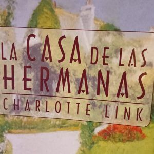 LA CASA DE LAS HERMANAS Charlotte Link
