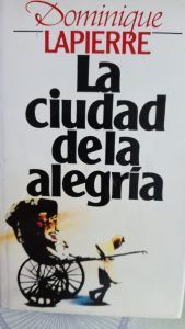 LA CIUDAD DE LA ALEGRIA Dominique Lapierre
