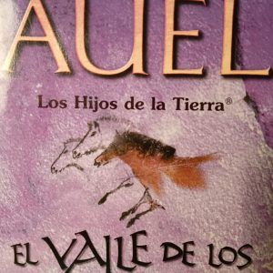 LOS HIJOS DE LA TIERRA Jean M. Auel EL VALLE DE LOS CABALLOS