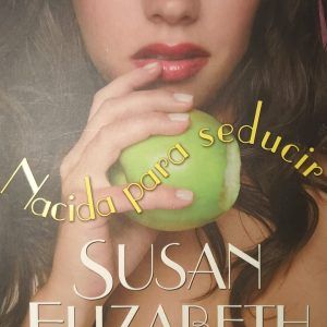 Nacida para seducir SUSAN ELIZABETH PHILLIPS