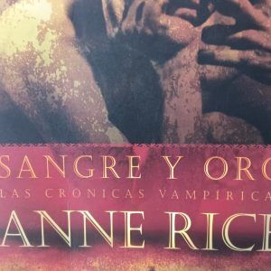 SANGRE Y ORO Anne Rice
