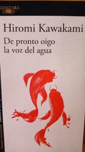 DE PRONTO OIGO LA VOZ DEL AGUA Hiromi Kawakami