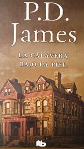 LA CALAVERA BAJO LA PIEL P.D. James LA CALAVERA BAJO LA PIEL P.D. James