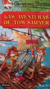 LAS AVENTURAS DE TOM SAWYER Geronimo Stiiton