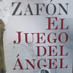 EL JUEGO DEL ANGEL Carlos Ruiz Zafon