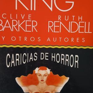 CARICIAS DE HORROR Stephen king Ruth Rendell Clive Barker y otros autores