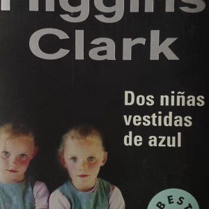 DOS NIÑAS VESTIDAS DE AZUL Mary Higgins Clark