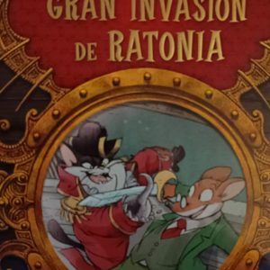 LA GRAN INVASION DE RATONIA Geronimo Stilton