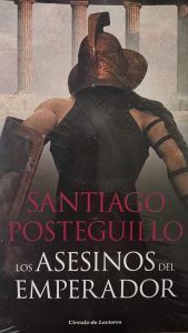 LOS ASESINOS DEL EMPERADOR Santiago Posteguillo