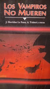 LOS VAMPIROS NUNCA MUEREN J. Sheridam Le Fanu A. Tolstoi y otros LOS VAMPIROS NUNCA MUEREN J. Sheridam Le Fanu A. Tolstoi y otros