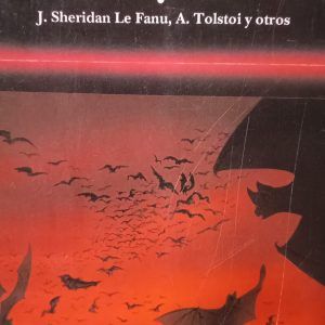 LOS VAMPIROS NUNCA MUEREN J. Sheridam Le Fanu A. Tolstoi y otros