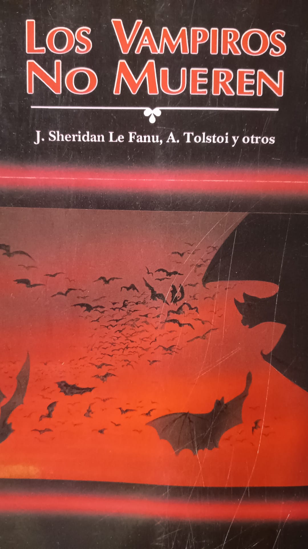 LOS VAMPIROS NUNCA MUEREN J. Sheridam Le Fanu A. Tolstoi y otros