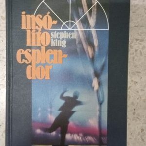 INSOLITO ESPLENDOR (EL RESPLANDOR) Stephen King