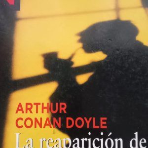 LA REAPARICIÓN DE SHERLOCK HOLMES Arthur Conan Doyle