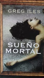 SUEÑO MORTAL Greg Iles SUEÑO MORTAL Greg Iles