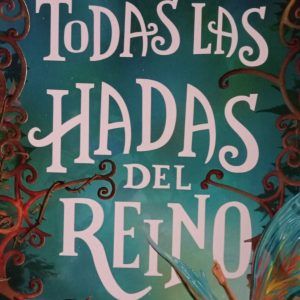 TODAS LAS HADAS DEL REINO Laura Gallego