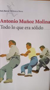 TODO LO QUE ERA SÓLIDO Antonio Muñoz Molina