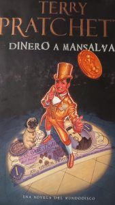 DINERO A MANSALVA Terry Pratchett