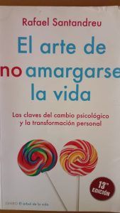 EL ARTE DE NO AMARGARSE LA VIDA Rafael Santandreu