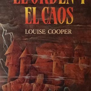 EL ORDEN Y EL CAOS Louise Cooper