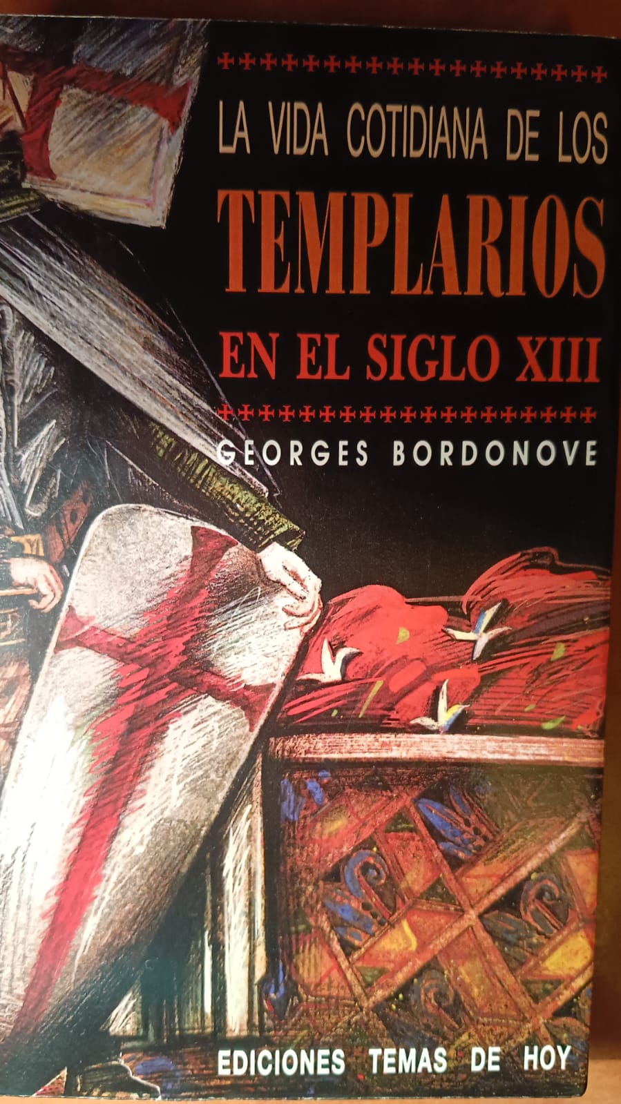 LA VIDA COTIDIANA DE LOS TEMPLARIOS EN EL SIGLO XIII Georges Bordonove